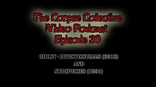 The Corpse Collective Video Show Episode 30