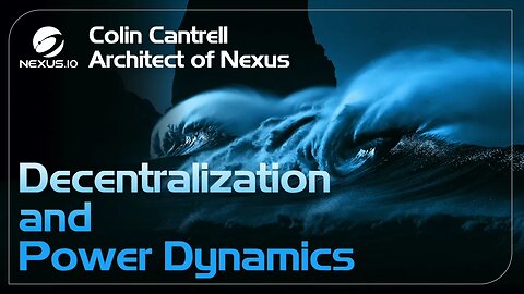Decentralization and Power Dynamics - Architect of #Nexus Ep.40