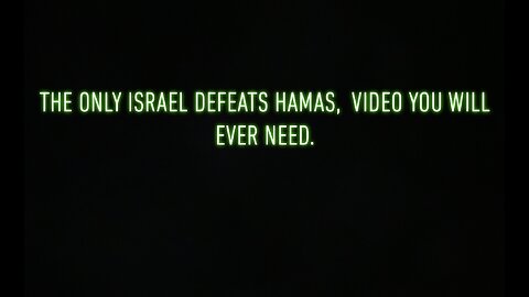 The only Israel Defeats Hamas, video you will ever need.