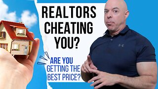 Are Realtors Cheating You? Are They Getting You the Best Price?