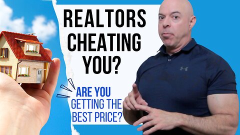Are Realtors Cheating You? Are They Getting You the Best Price?