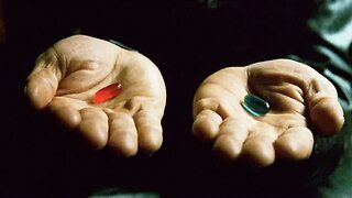 Musings #149 Red Pill, Blue Pill, Black Pill, White Pill...