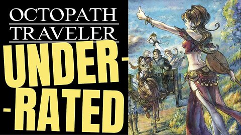Octopath Traveler: The BEST JRPG of the 2010s?