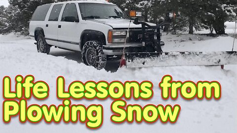 Wisdom of Life & How I Plow Snow On The Ranch