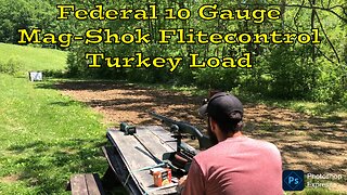 Federal 10 Gauge Mag-Shok Flitecontrol Turkey Load Range Testing