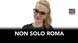 Non solo Roma - Puntata di Lunedì 6 Maggio 2024