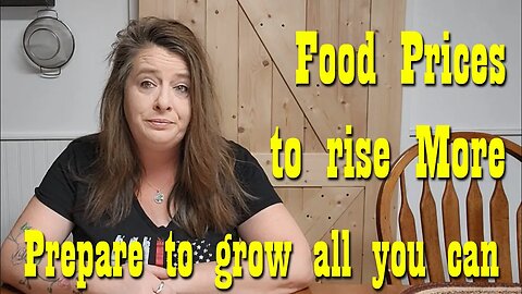 More Price Increases Coming, Grow as much food as you can ~ Preparedness