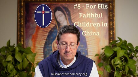 #8 - For His Faithful Children in China
