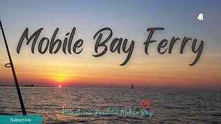 Set Sail on the Dauphin Island - Mobile Bay Ferry: A TGIF365 Adventure