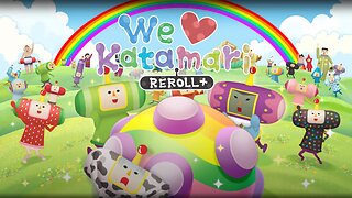 Finally Back to Rolling || We Love Katamari Reroll #2