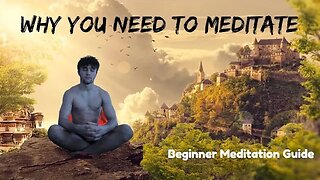 You Need To Meditate: Beginner Meditation