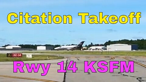 Citation Takeoff At KSFM ~ June 15th, 2022