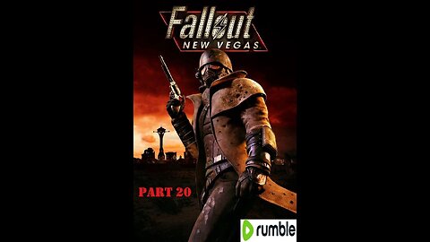 Fallout: New Vegas Playthrough- Part 20
