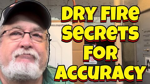 Dry Fire Will Increase Your Accuracy by 20% "No Cost Required!"
