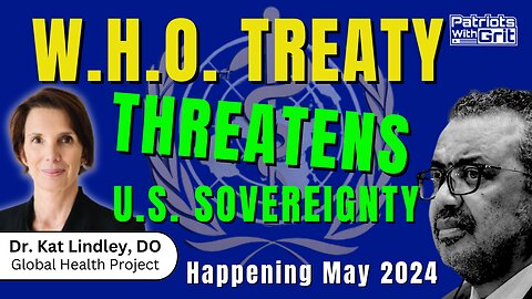 W.H.O. (World Health Organization) Treaty Threatens U.S. Sovereignty, Stayin' Alive & Is Your Health Freedom Ending? | Dr. Kat Lindley