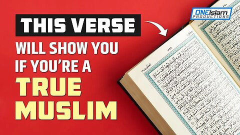 THIS VERSE WILL SHOW YOU IF YOU’RE A TRUE MUSLIM