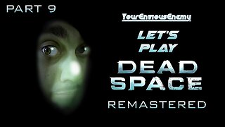 🔴Let's Play The Dead Space Remake! (Part 9)