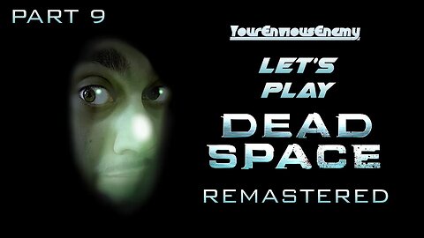 🔴Let's Play The Dead Space Remake! (Part 9)