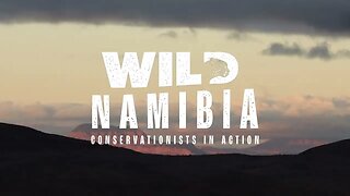 E01 starting February 12th at 18h30 : "WILD NAMIBIA - Conservationists in Action" on One Africa DSTV