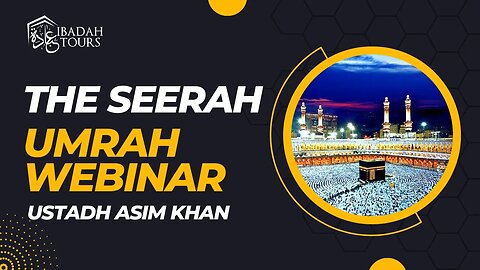 Ustadh Asim Khan | Seerah Tour Webinar 2023 | Ibadah Tours