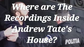 Free Andrew Tate and Tristan Tate | Where Are The Recordings Inside Andrew Tate's House?