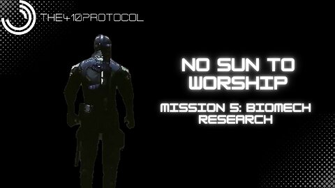 No Sun to Worship (Mission 5: Biomech Research)