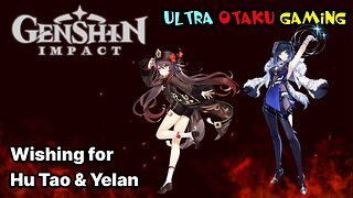 Genshin Impact 3.4 - PS5 - Making Wishes on Hu Tao and Yelan banners!