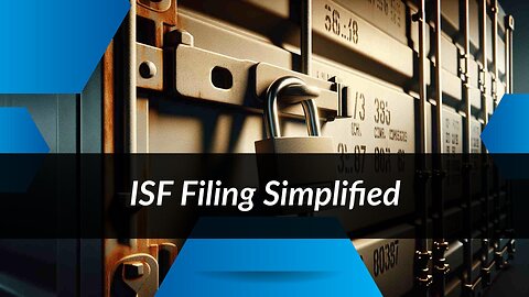 Understanding ISF Filing: Its Role in Personal Importation