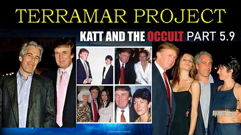 Katt & the Occult Part 5.9 Trump, Ghislaine Maxwell, TERRAMAR PROJECT, Apex Sobelous! [04.05.2024]