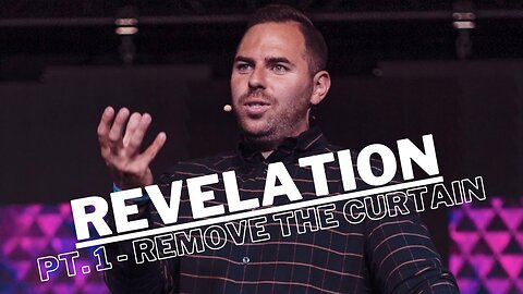 Revelation | Pt. 1 Remove The Curtain