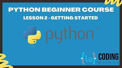 Python Beginner Course - Lesson 2 - Getting Started