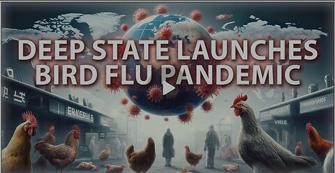 BREAKING: Deep State Launches Bird Flu As The Next Pandemic