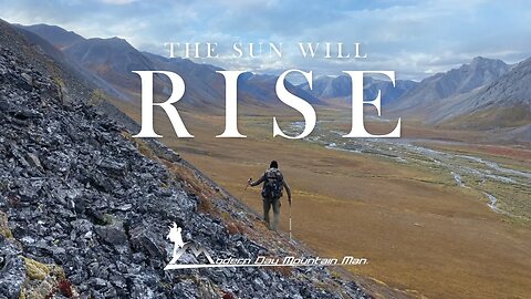 The Sun Will Rise trailer | Alaska Hunting | Dall sheep grizzly bear caribou Modern Day Mountain Man