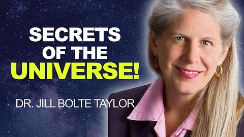 The SECRETS of the Universe! Whole Brain Living with Dr. Jill Bolte