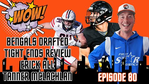 Bengals New Tight Ends Erick All and Tanner McLachlan Review | Episode 80 Bengals On The Brain