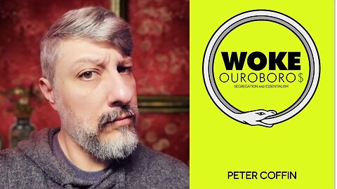 Caleb talks to Peter Coffin about his new book "Woke Ouroboros"