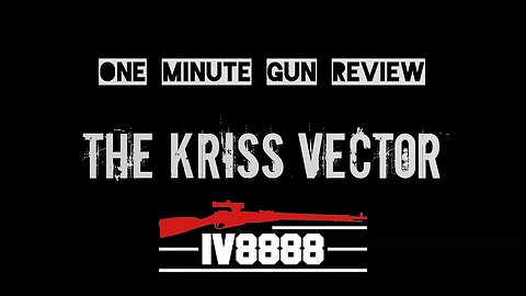 One Minute Gun Review: The Kriss Vector