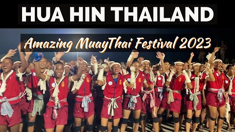 Amazing MuayThai Festival 2023 - Hua Hin Thailand