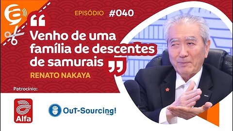 Renato Nakaya: Venho de uma família descente de samurais