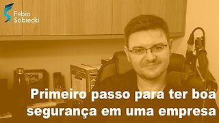 Primeiro passo para ter boa segurança em uma empresa