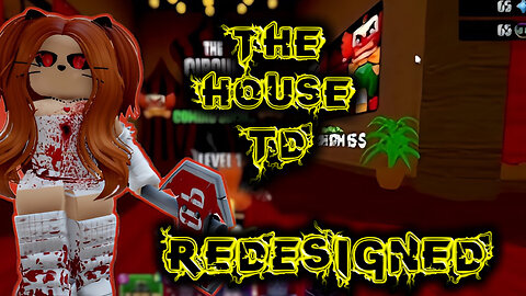 The House TD Redesign + Circus + New Floor