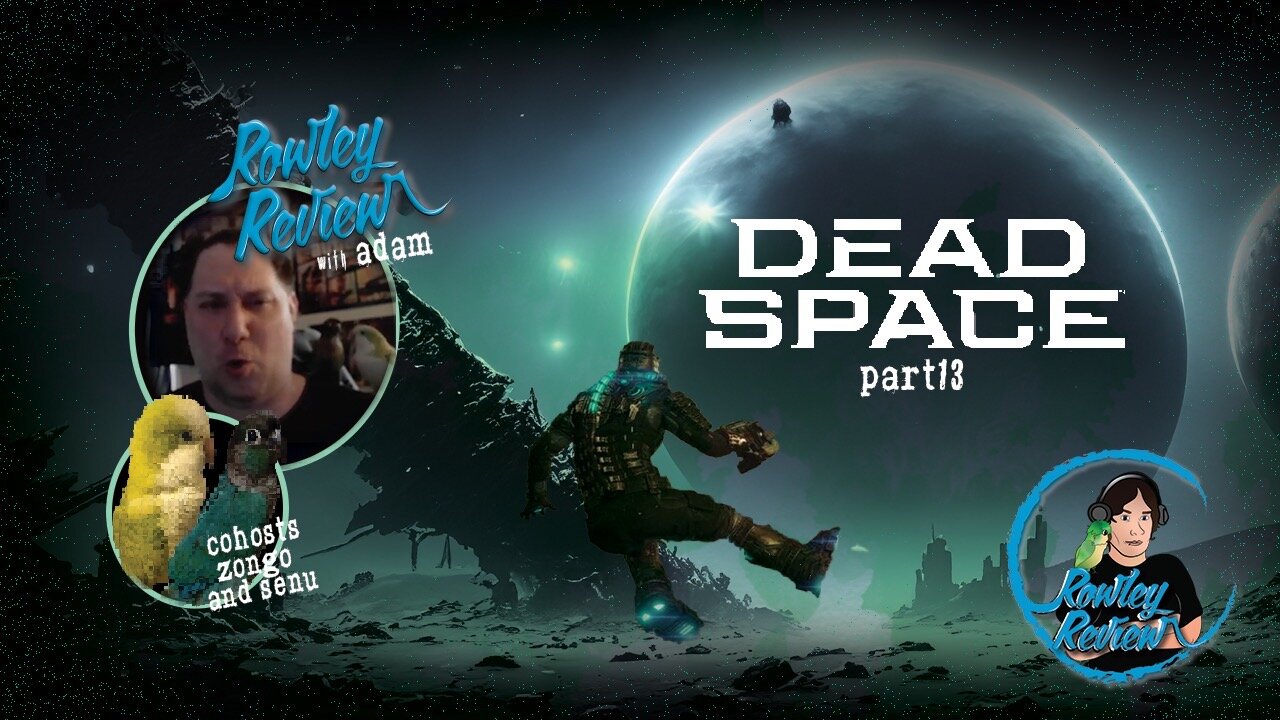Rowlet Rumble The Rowley Review - Dead Space - Remake - PT13