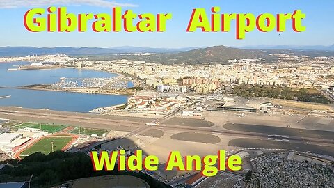 Gibraltar Airport Wide Angle Departures/Take Offs