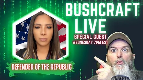BUSHCRAFT LIVE - SPECIAL GUEST - Defender of the Republic