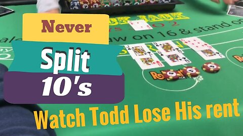 Live Blackjack Stream - Watch Todd lose his rent money in 12 hands - Never Split 10's