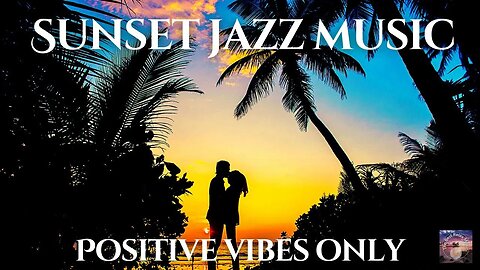 Sunset Jazz Music - Positive Vibes Only