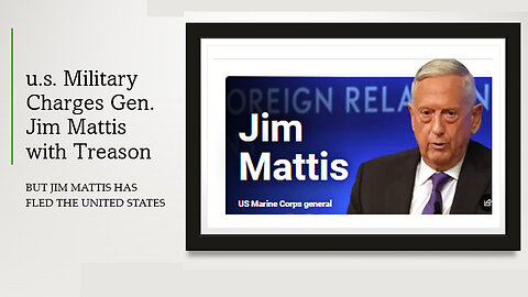 u.s. Military Charges Ret. Gen. James Mattis with Treason