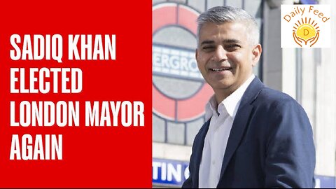 Elected London Mayor for third term , Sadiq khan Boost Labour Party