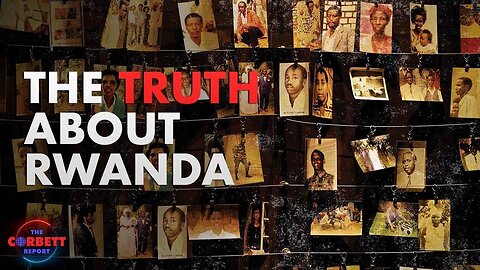 Keith Harmon Snow Reveals the Truth About the Rwandan Genocide