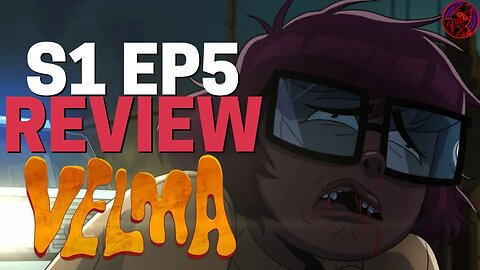 Velma Showcases TOXIC FEMININITY And PAYS FOR IT | VELMA Episode 5 REVIEW